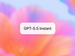 OpenAI 升级 GPT-5.5 Instant 模型，AI 回复更自然、易读五猫网 - AI工具、API服务与独立产品开发五猫网