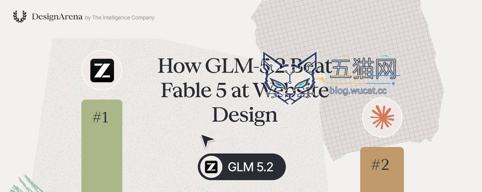 超越 Claude Fable 5:智谱 GLM 5.2 登顶 Design Arena 网页设计 AI 榜单